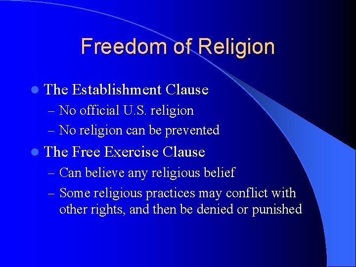 Freedom of Religion l The Establishment Clause – No official U. S. religion –