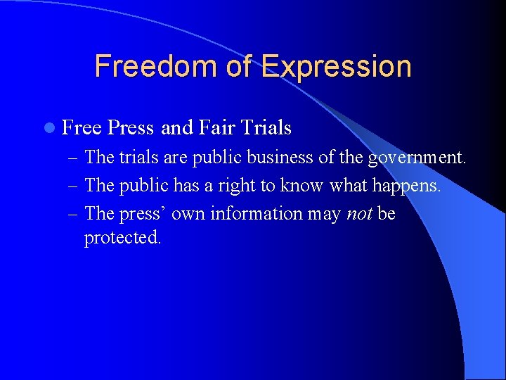 Freedom of Expression l Free Press and Fair Trials – The trials are public