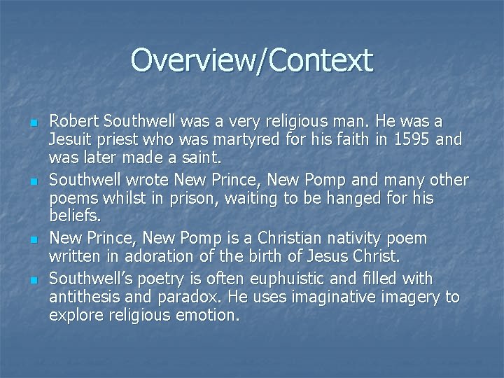 Overview/Context n n Robert Southwell was a very religious man. He was a Jesuit