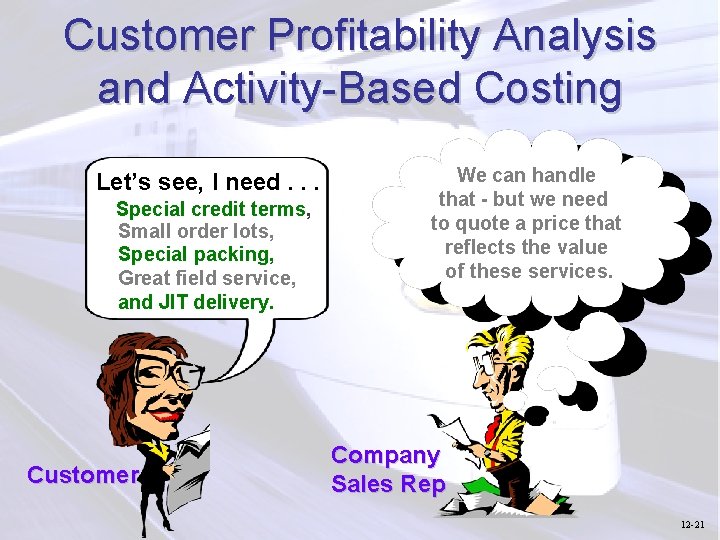 Customer Profitability Analysis and Activity-Based Costing Let’s see, I need. . . Special credit