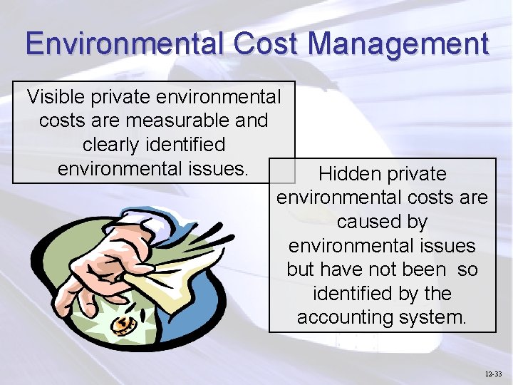 Environmental Cost Management Visible private environmental costs are measurable and clearly identified environmental issues.