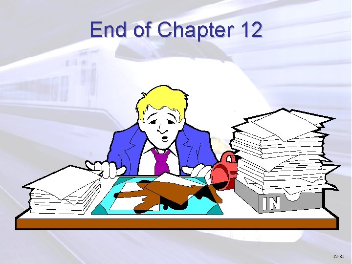End of Chapter 12 12 -35 
