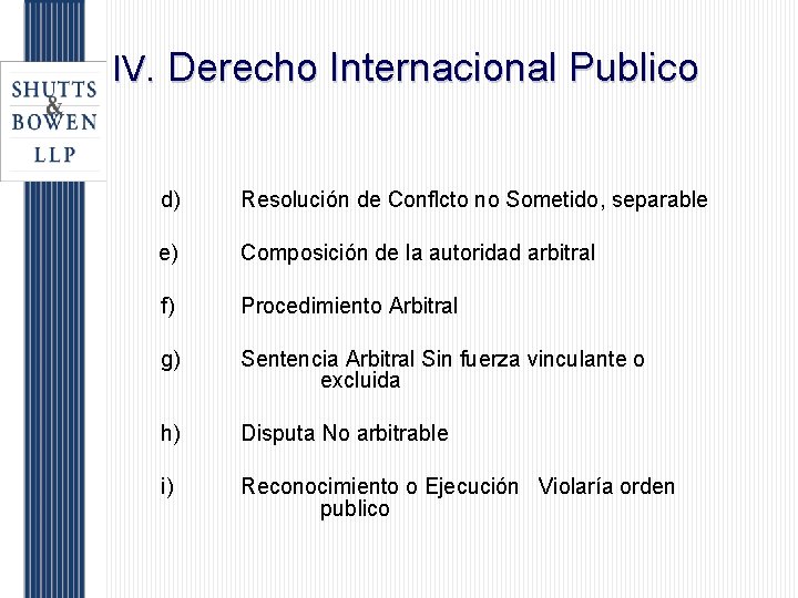 IV. Derecho Internacional Publico d) Resolución de Conflcto no Sometido, separable e) Composición de