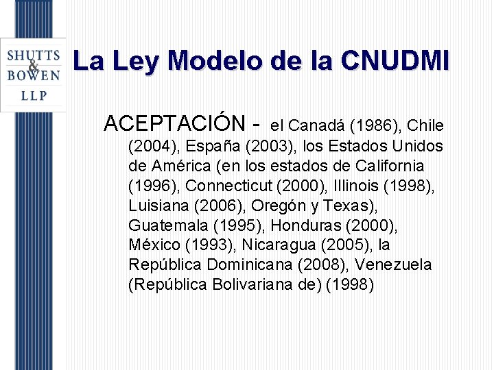 La Ley Modelo de la CNUDMI ACEPTACIÓN - el Canadá (1986), Chile (2004), España