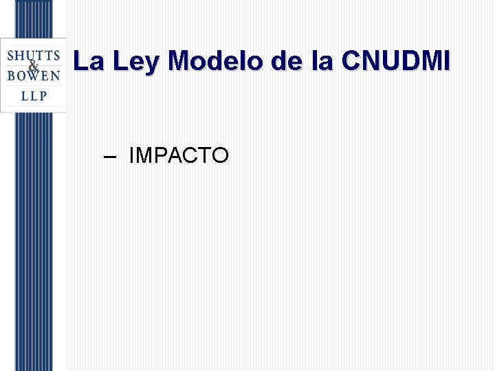 La Ley Modelo de la CNUDMI – IMPACTO 