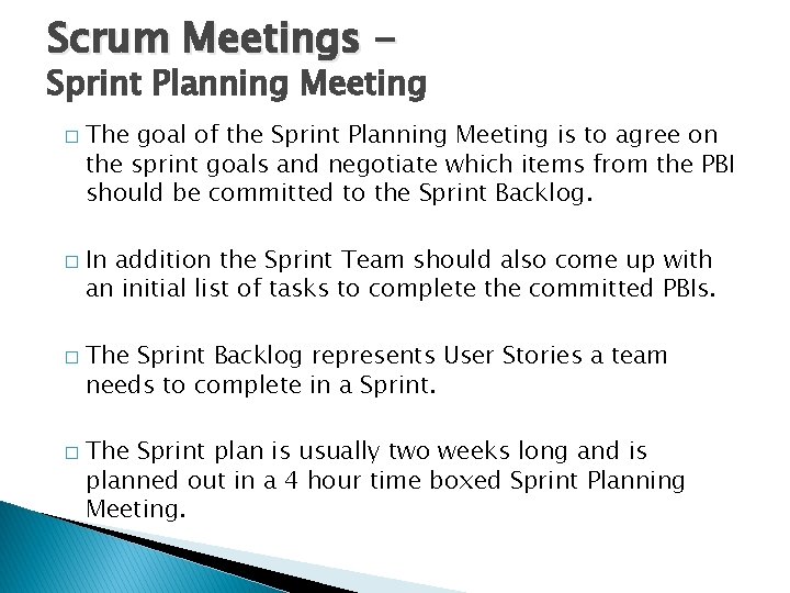 Scrum Meetings - Sprint Planning Meeting � � The goal of the Sprint Planning