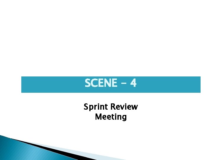 SCENE - 4 Sprint Review Meeting 