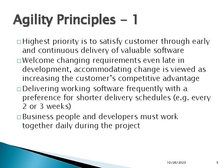 Agility Principles - 1 � Highest priority is to satisfy customer through early and