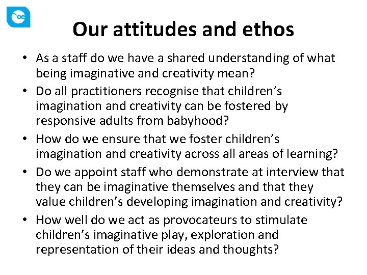 Our attitudes and ethos • As a staff do we have a shared understanding