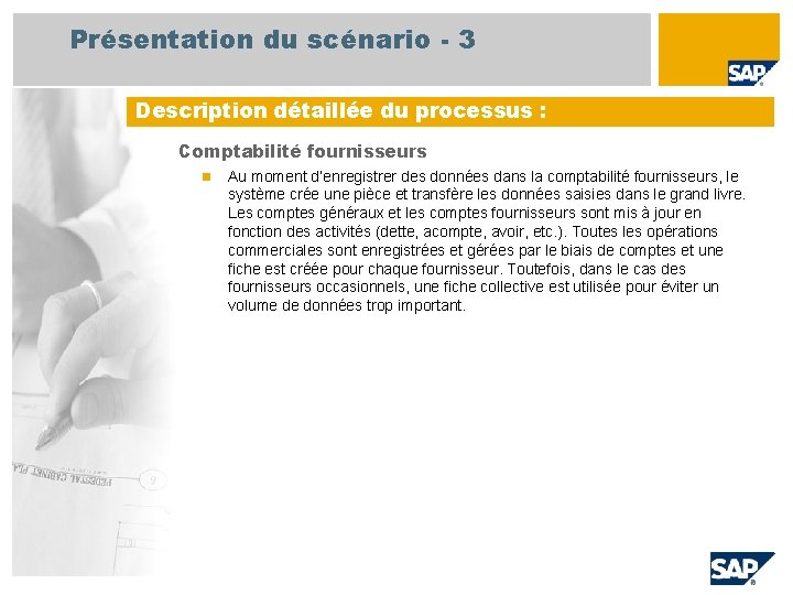 Présentation du scénario - 3 Description détaillée du processus : Comptabilité fournisseurs n Au