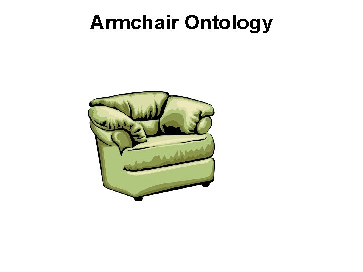 Armchair Ontology 