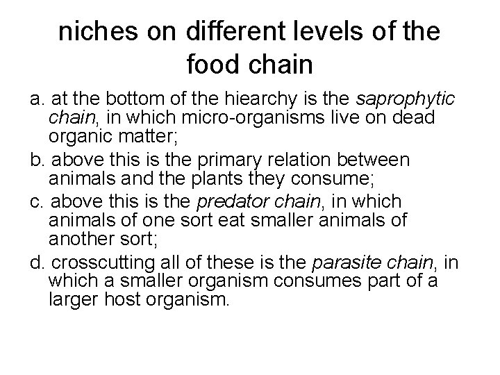 niches on different levels of the food chain a. at the bottom of the