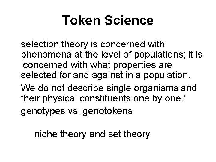 Token Science selection theory is concerned with phenomena at the level of populations; it