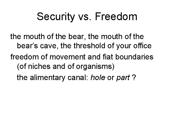 Security vs. Freedom the mouth of the bear, the mouth of the bear’s cave,