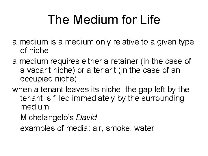 The Medium for Life a medium is a medium only relative to a given