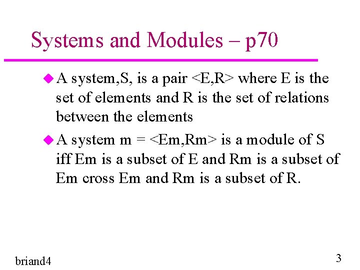 Systems and Modules – p 70 u. A system, S, is a pair <E,