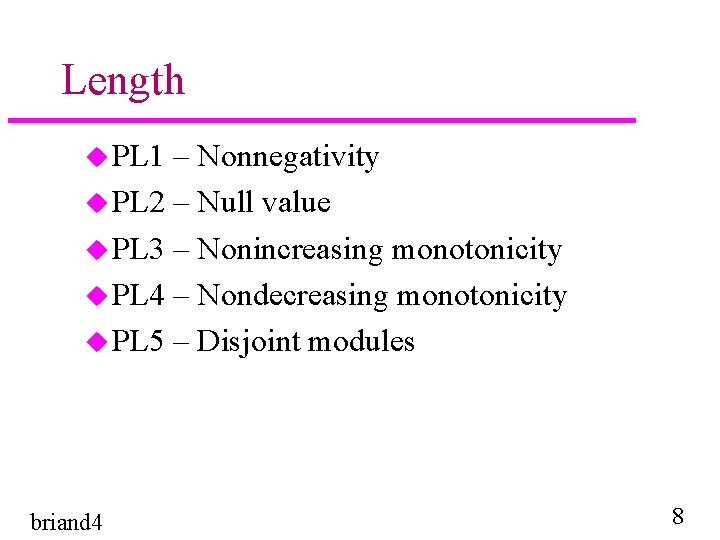 Length u PL 1 – Nonnegativity u PL 2 – Null value u PL