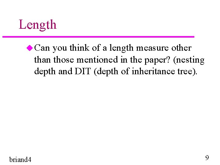 Length u Can you think of a length measure other than those mentioned in