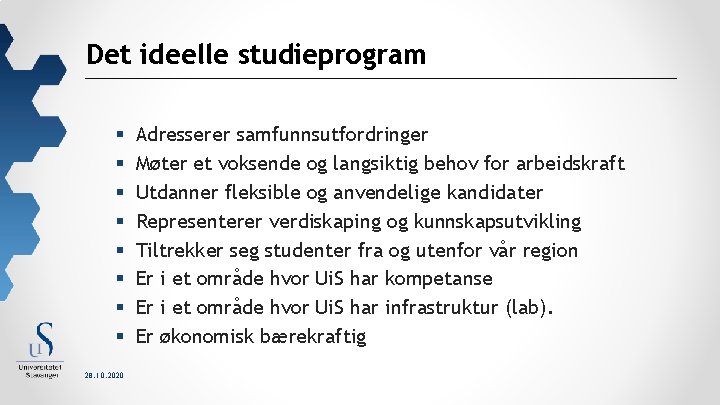 Det ideelle studieprogram § § § § 28. 10. 2020 Adresserer samfunnsutfordringer Møter et