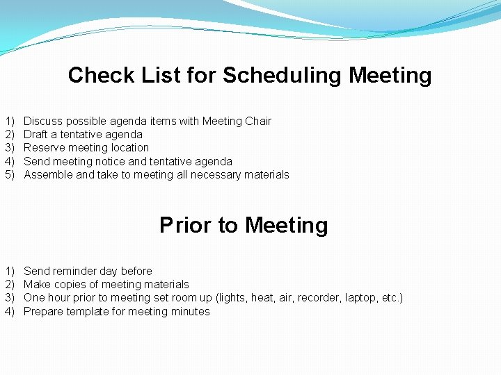 Check List for Scheduling Meeting 1) 2) 3) 4) 5) Discuss possible agenda items