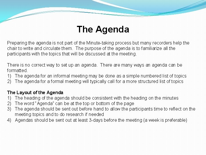 The Agenda Preparing the agenda is not part of the Minute-taking process but many