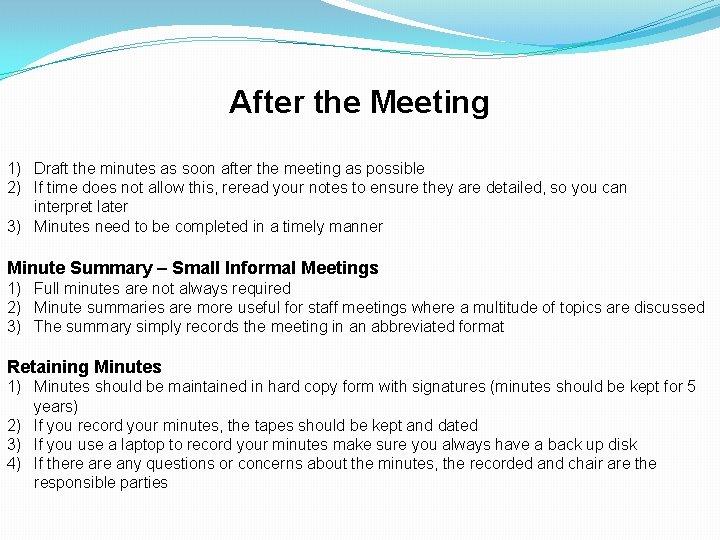 After the Meeting 1) Draft the minutes as soon after the meeting as possible