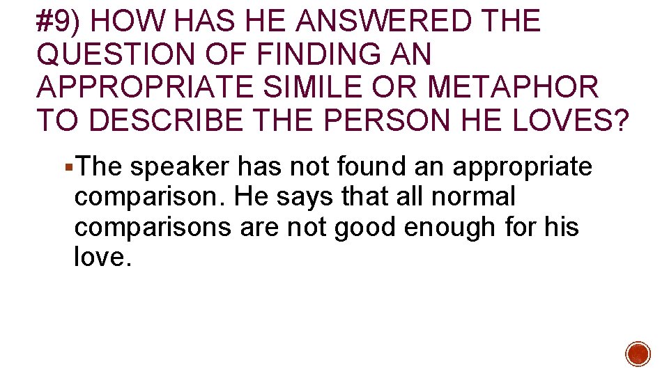 #9) HOW HAS HE ANSWERED THE QUESTION OF FINDING AN APPROPRIATE SIMILE OR METAPHOR