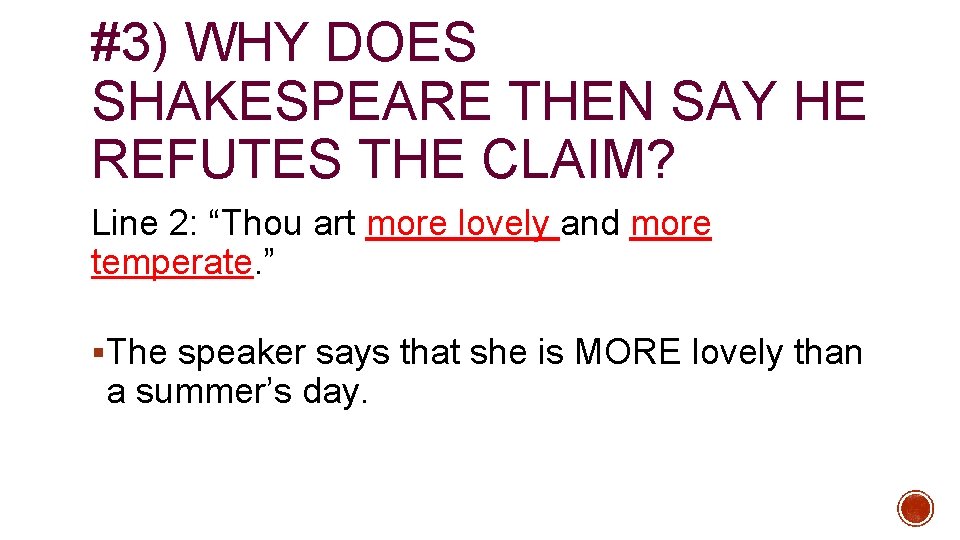 #3) WHY DOES SHAKESPEARE THEN SAY HE REFUTES THE CLAIM? Line 2: “Thou art