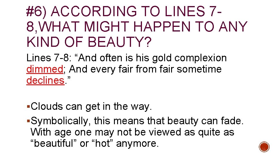 #6) ACCORDING TO LINES 78, WHAT MIGHT HAPPEN TO ANY KIND OF BEAUTY? Lines