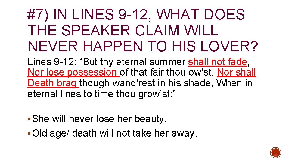 #7) IN LINES 9 -12, WHAT DOES THE SPEAKER CLAIM WILL NEVER HAPPEN TO