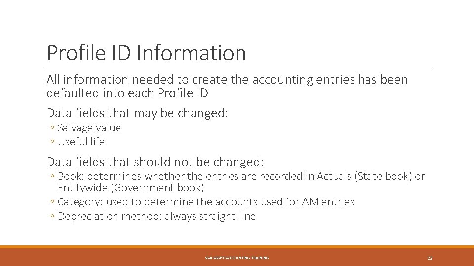 Profile ID Information All information needed to create the accounting entries has been defaulted