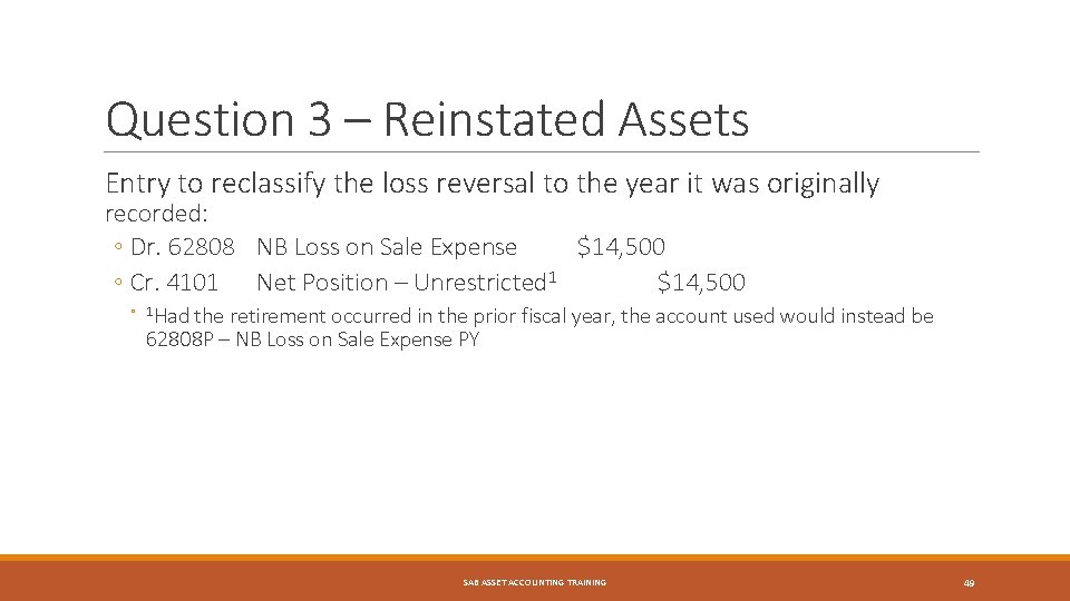 Question 3 – Reinstated Assets Entry to reclassify the loss reversal to the year