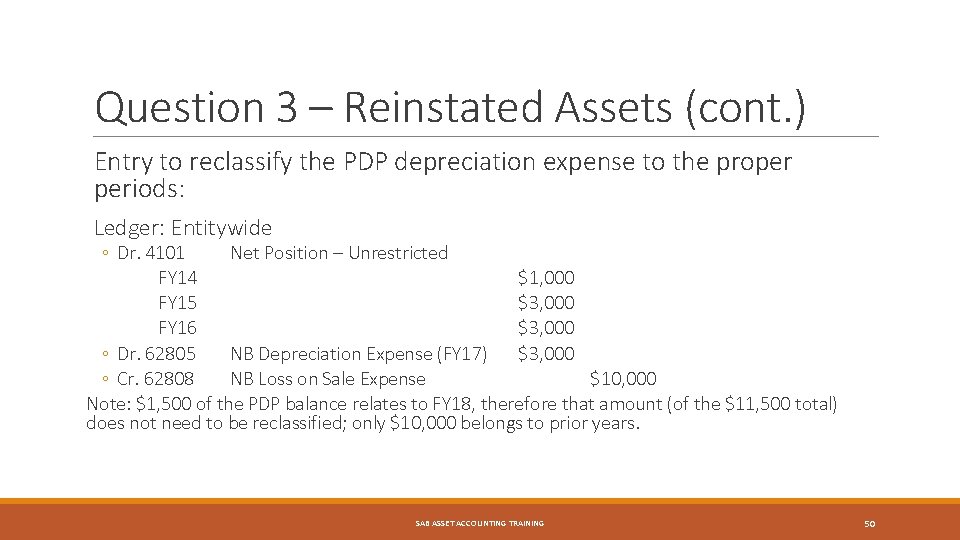 Question 3 – Reinstated Assets (cont. ) Entry to reclassify the PDP depreciation expense