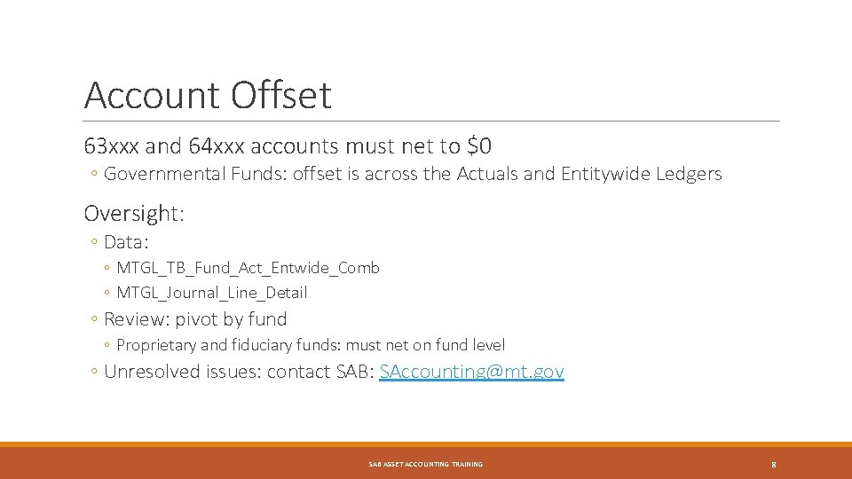 Account Offset 63 xxx and 64 xxx accounts must net to $0 ◦ Governmental