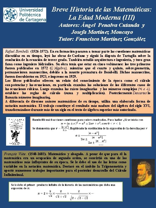 Breve Historia de las Matemáticas: La Edad Moderna (III) Autores: Ángel Penalva Cutanda y