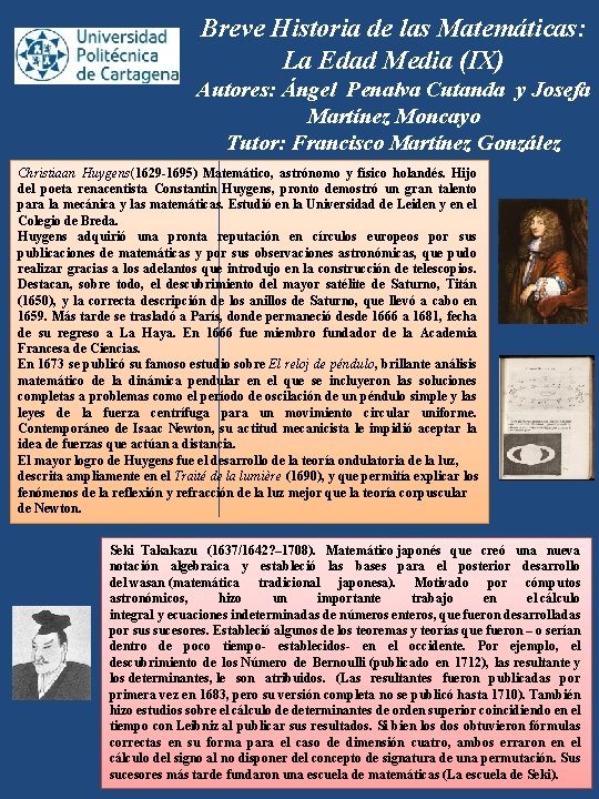 Breve Historia de las Matemáticas: La Edad Media (IX) Autores: Ángel Penalva Cutanda y