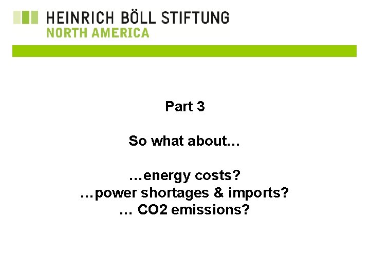 Part 3 So what about… …energy costs? …power shortages & imports? … CO 2
