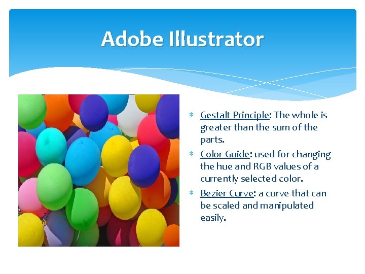 Adobe Illustrator Gestalt Principle: The whole is greater than the sum of the parts.