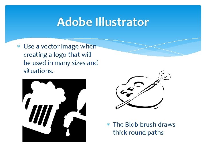 Adobe Illustrator Use a vector image when creating a logo that will be used