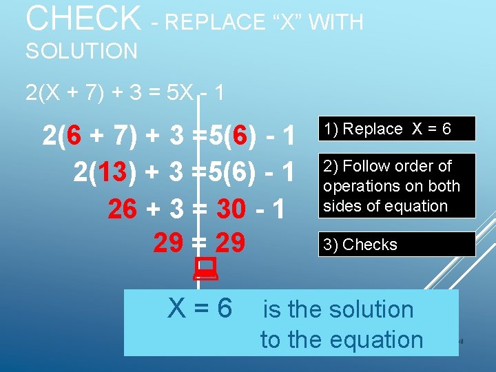 CHECK - REPLACE “X” WITH SOLUTION 2(X + 7) + 3 = 5 X