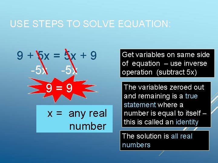 USE STEPS TO SOLVE EQUATION: 9 + 5 x = 5 x + 9