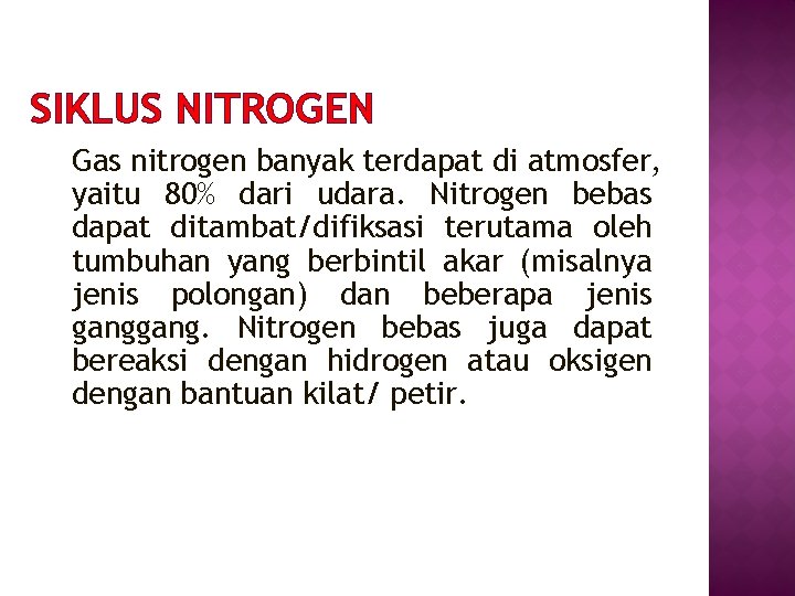 SIKLUS NITROGEN Gas nitrogen banyak terdapat di atmosfer, yaitu 80% dari udara. Nitrogen bebas