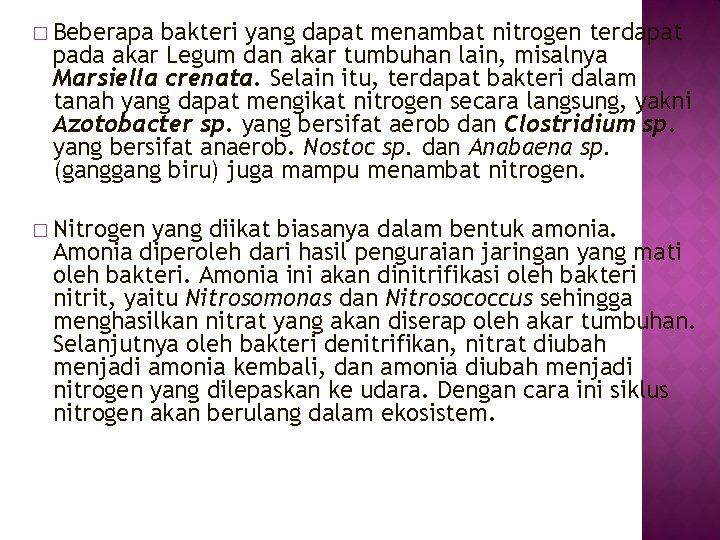 � Beberapa bakteri yang dapat menambat nitrogen terdapat pada akar Legum dan akar tumbuhan