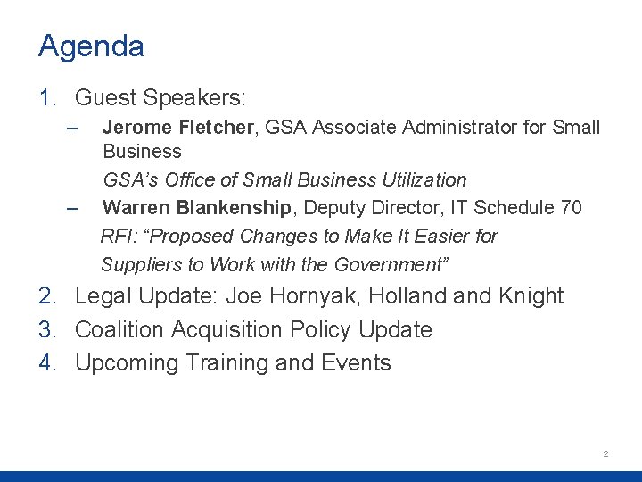 Agenda 1. Guest Speakers: – – Jerome Fletcher, GSA Associate Administrator for Small Business
