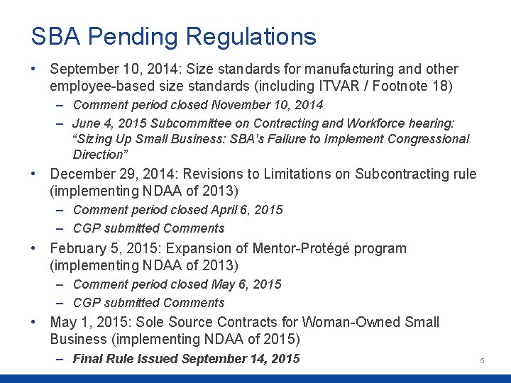SBA Pending Regulations • September 10, 2014: Size standards for manufacturing and other employee-based