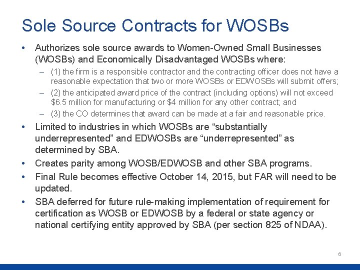 Sole Source Contracts for WOSBs • Authorizes sole source awards to Women-Owned Small Businesses