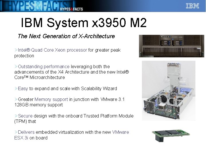 IBM System x 3950 M 2 The Next Generation of X-Architecture ØIntel® Quad Core