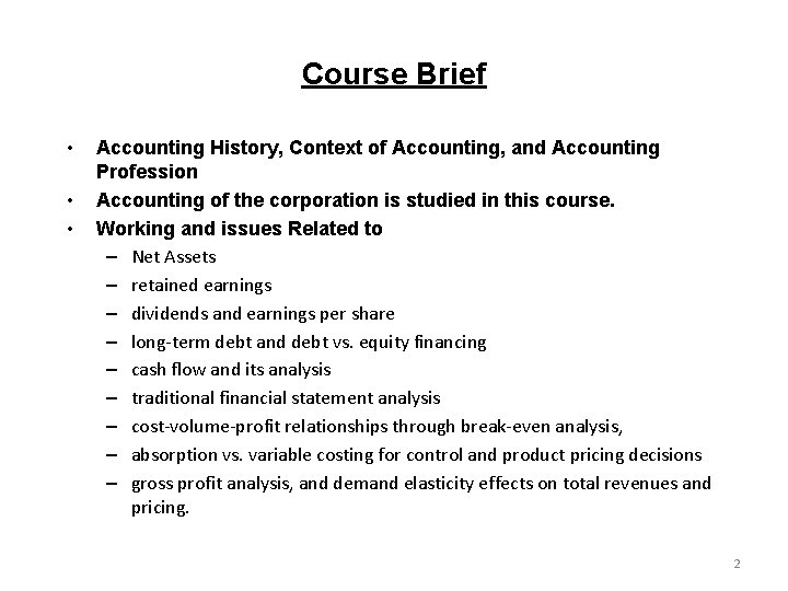 Course Brief • • • Accounting History, Context of Accounting, and Accounting Profession Accounting