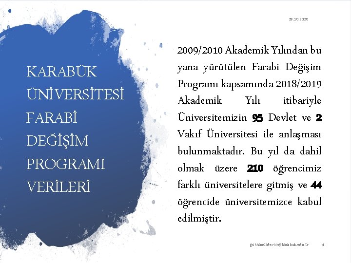 28. 10. 2020 KARABÜK ÜNİVERSİTESİ FARABİ DEĞİŞİM PROGRAMI VERİLERİ 2009/2010 Akademik Yılından bu yana