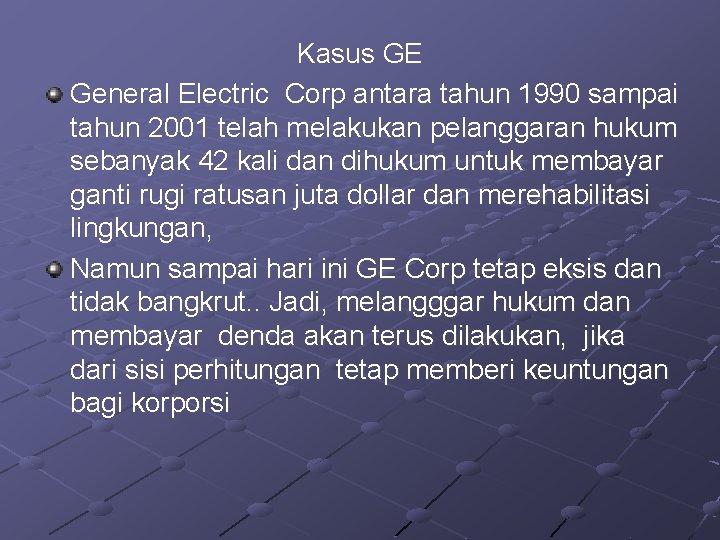 Kasus GE General Electric Corp antara tahun 1990 sampai tahun 2001 telah melakukan pelanggaran